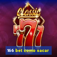 166 bet como sacar